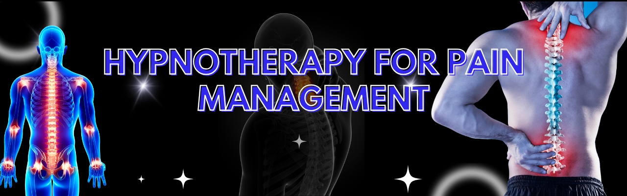 HYPNOTHERAPY FOR PAIN MANAGEMENT